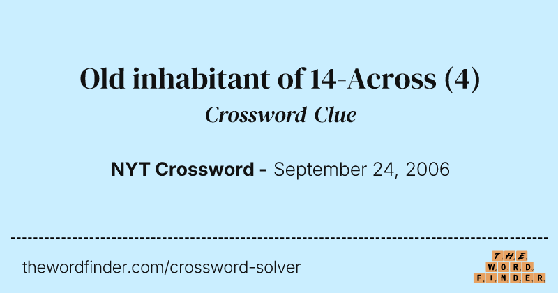Old inhabitant of 14-Across crossword clue image
