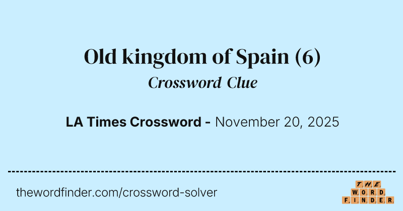 Old kingdom of Spain crossword clue image