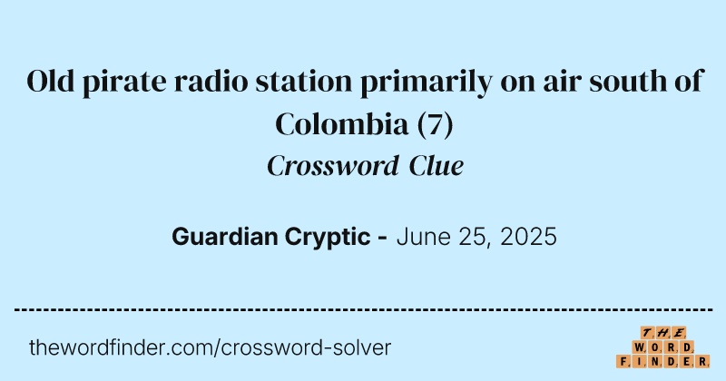 Old pirate radio station primarily on air south of Colombia crossword clue image