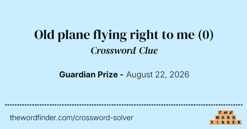 Old plane flying right to me crossword clue image