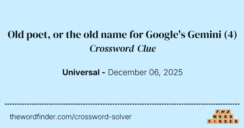 Old poet, or the old name for Google's Gemini crossword clue image
