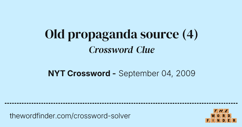 Old propaganda source crossword clue image