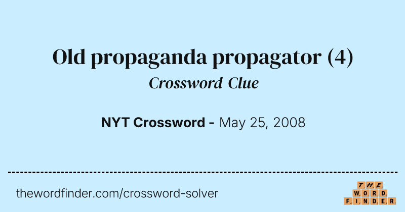 Old propaganda propagator crossword clue image