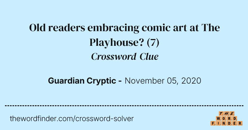 Old readers embracing comic art at The Playhouse? crossword clue image