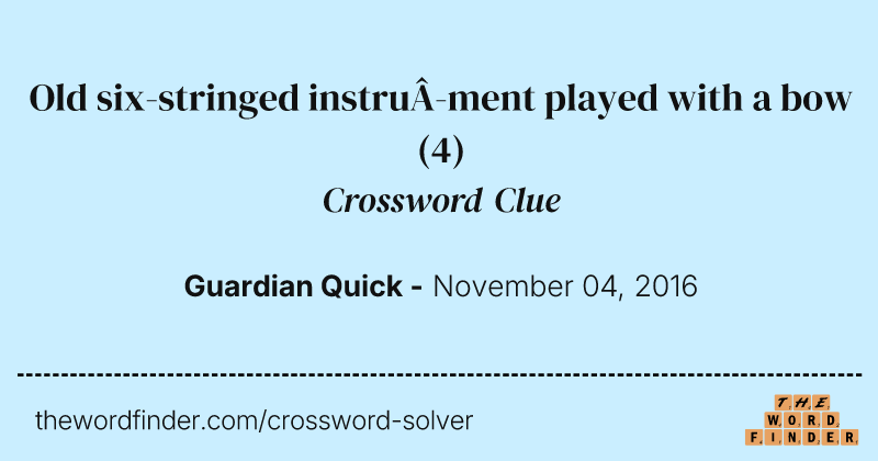 Old six-stringed instru­ment played with a bow crossword clue image