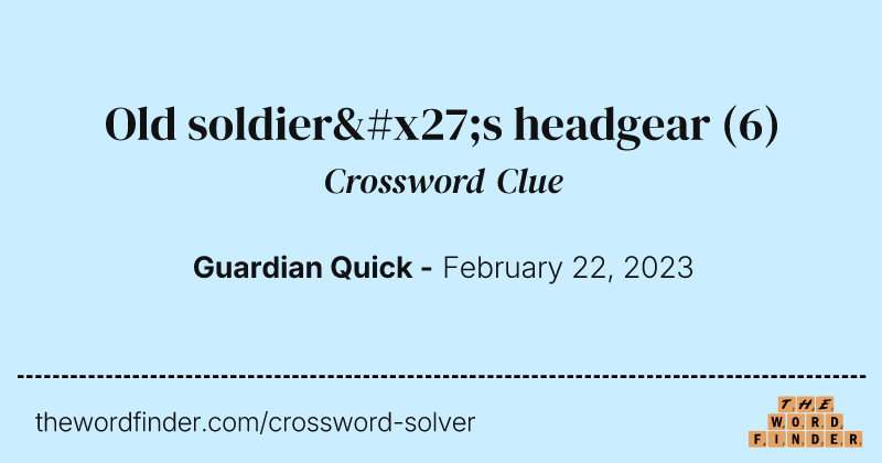 Old soldier's headgear crossword clue image