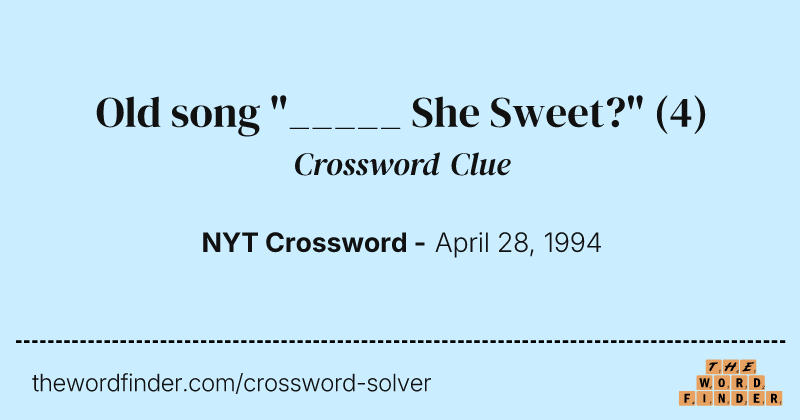 Old song "_____ She Sweet?" crossword clue image
