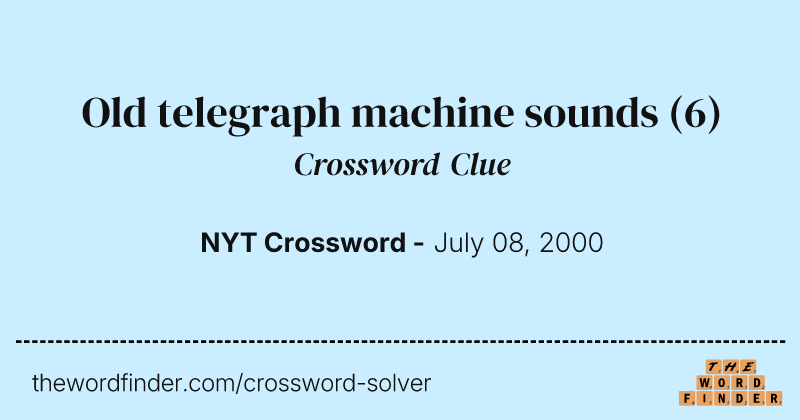 Old telegraph machine sounds crossword clue image