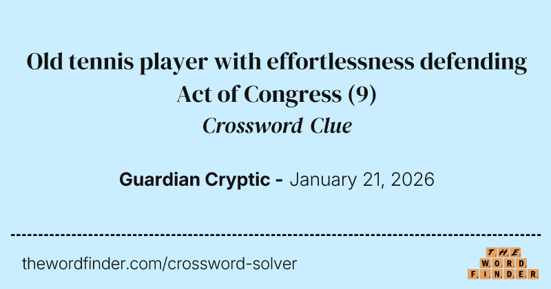 Old tennis player with effortlessness defending Act of Congress crossword clue image