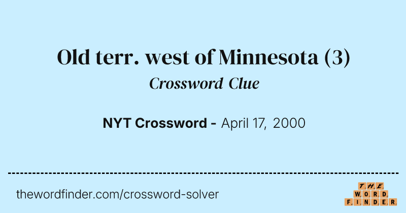 Old terr. west of Minnesota crossword clue image