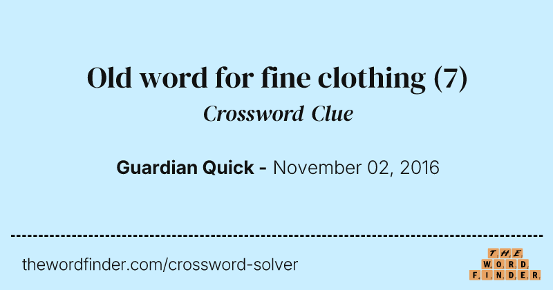 Old word for fine clothing crossword clue image