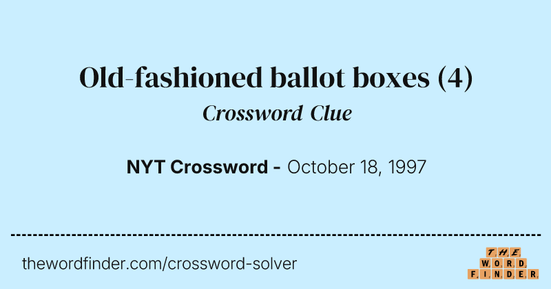 Old-fashioned ballot boxes crossword clue image