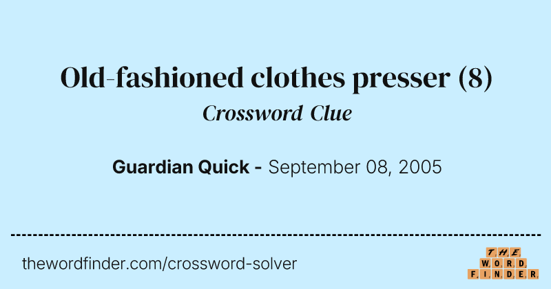 Old-fashioned clothes presser crossword clue image