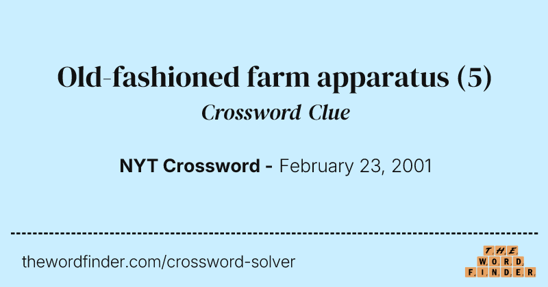 Old-fashioned farm apparatus crossword clue image