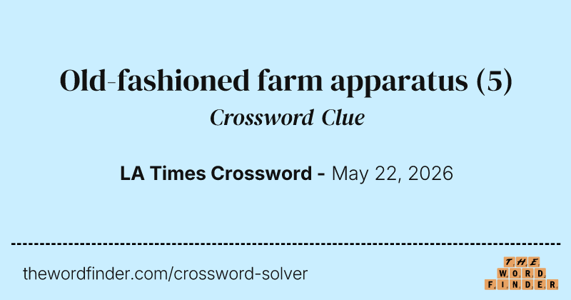 Old-fashioned farm apparatus crossword clue image