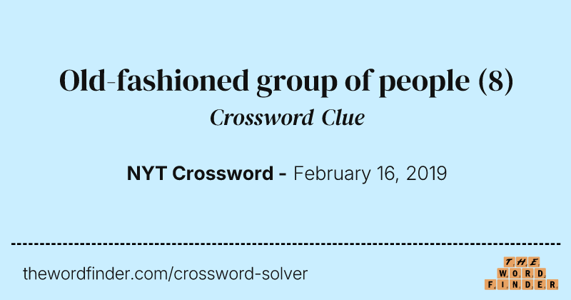 Old-fashioned group of people crossword clue image
