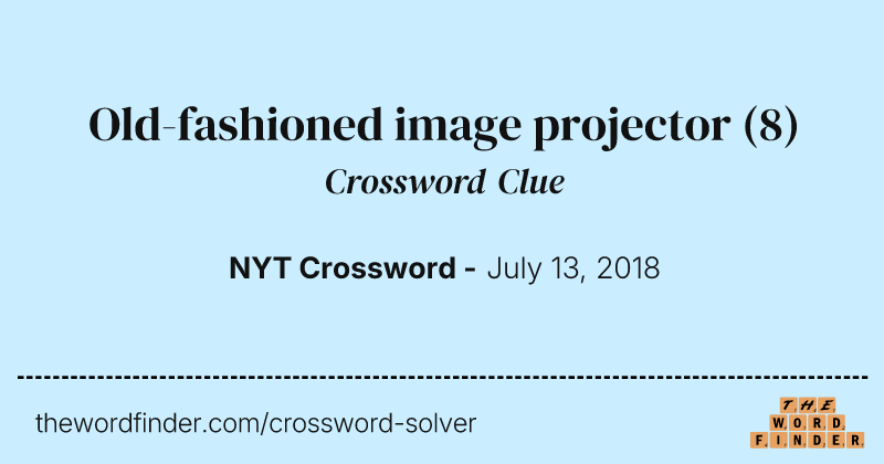 Old-fashioned image projector crossword clue image