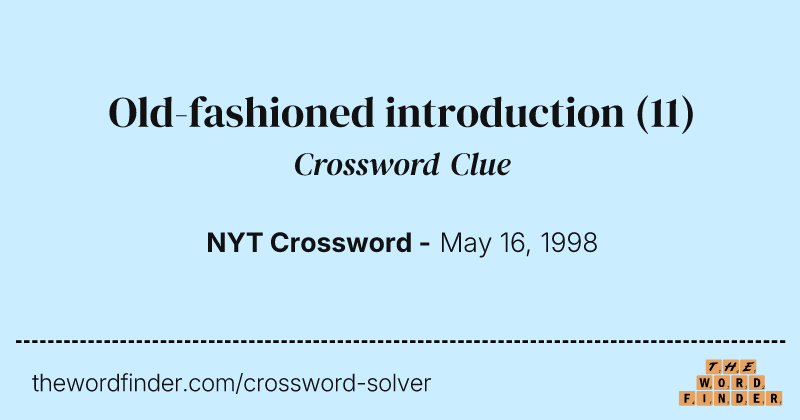 Old-fashioned introduction crossword clue image