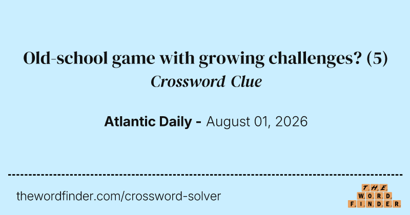 Old-school game with growing challenges? crossword clue image