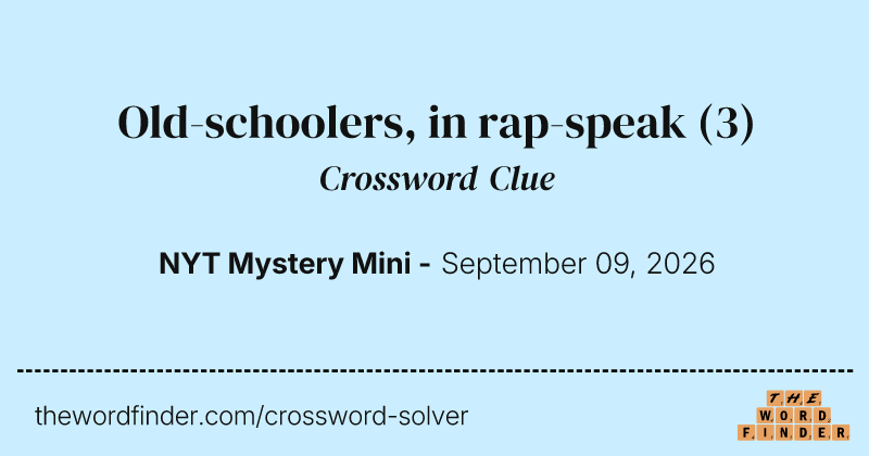 Old-schoolers, in rap-speak crossword clue image