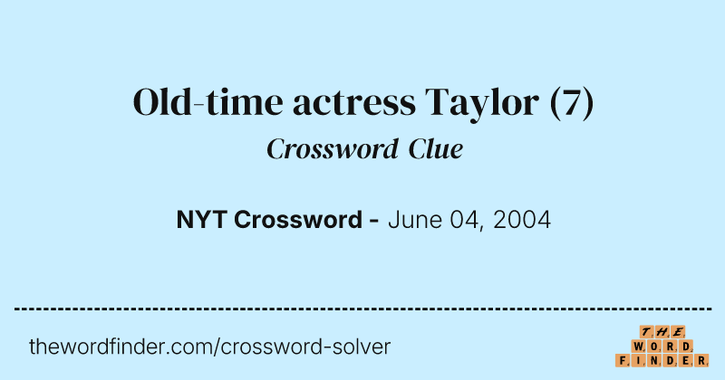 Old-time actress Taylor crossword clue image