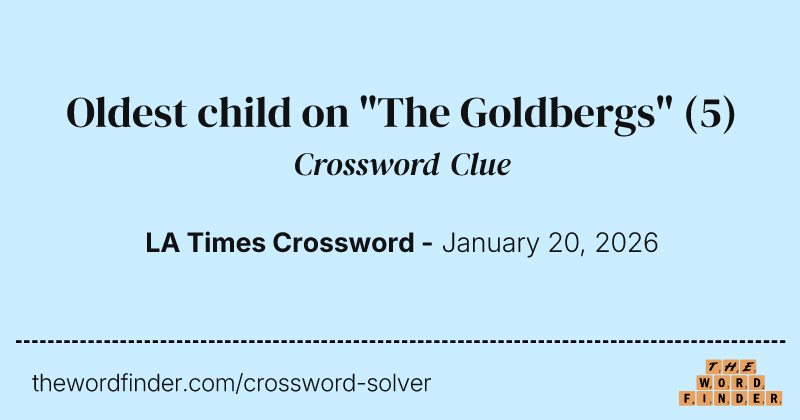 Oldest child on "The Goldbergs" crossword clue image