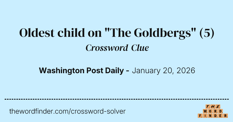 Oldest child on "The Goldbergs" crossword clue image