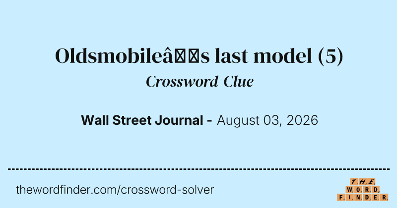 Oldsmobile’s last model crossword clue image