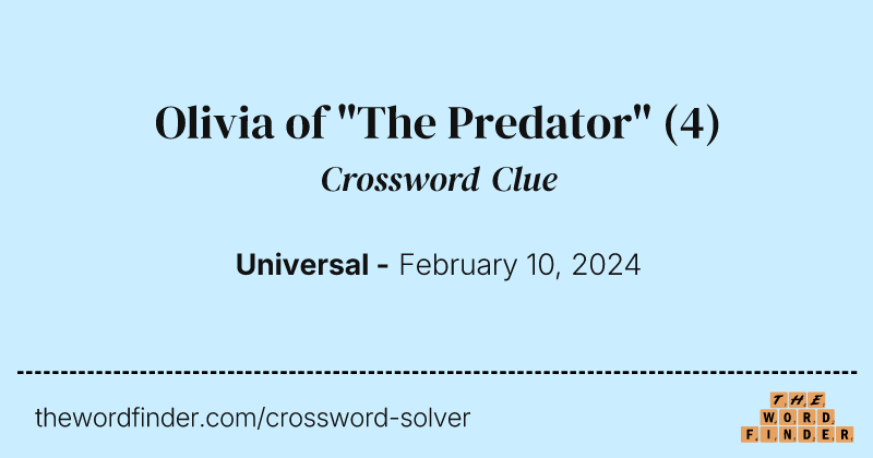 Olivia of "The Predator" crossword clue image