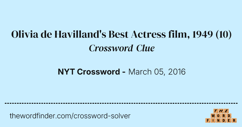 Olivia de Havilland's Best Actress film, 1949 crossword clue image