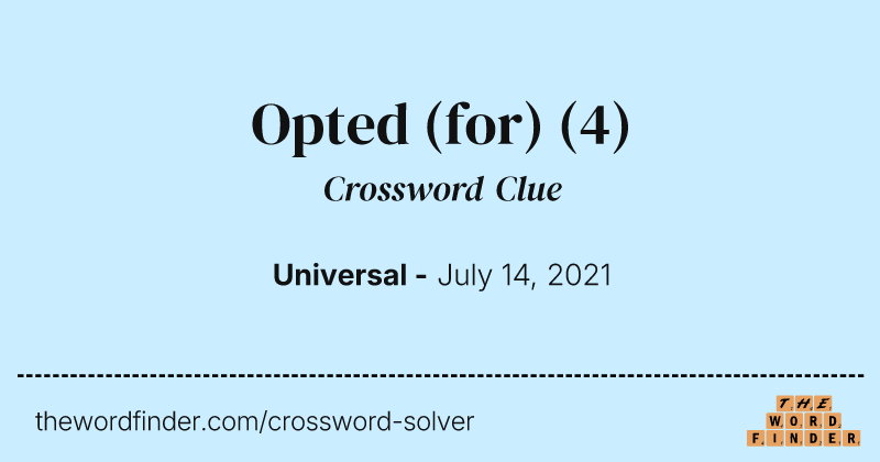 Opted (for) crossword clue image