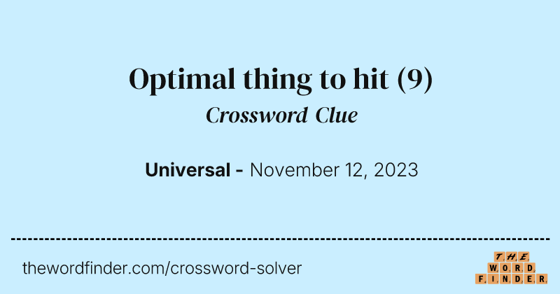Optimal thing to hit crossword clue image