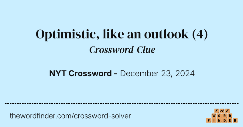 Optimistic, like an outlook crossword clue image