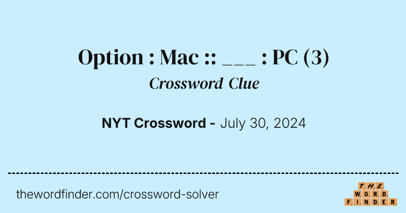 Option : Mac :: ___ : PC crossword clue image