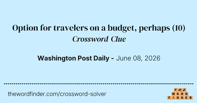 Option for travelers on a budget, perhaps crossword clue image