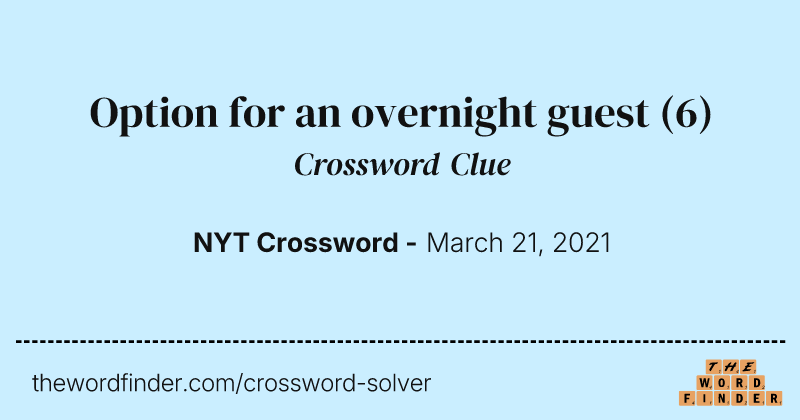 Option for an overnight guest crossword clue image