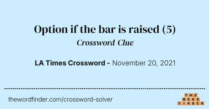 Option if the bar is raised crossword clue image