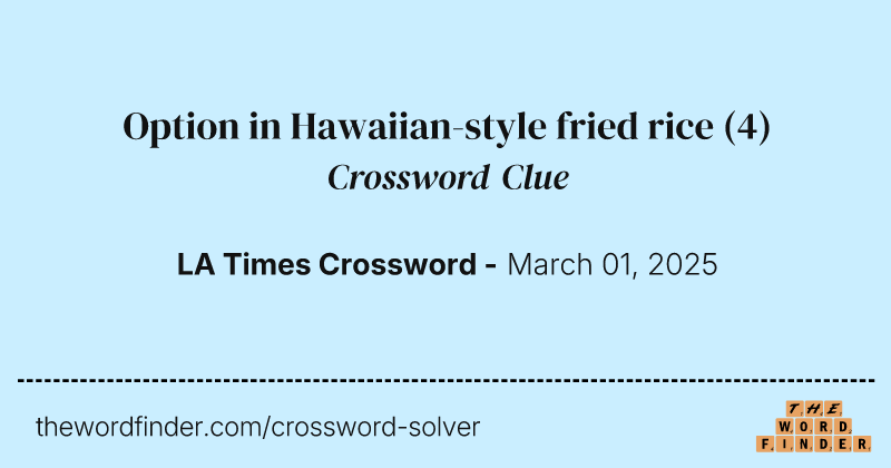 Option in Hawaiian-style fried rice crossword clue image