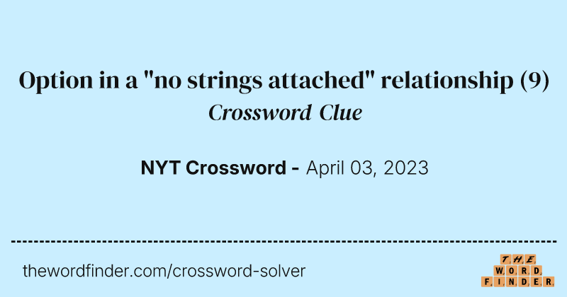 Option in a "no strings attached" relationship crossword clue image