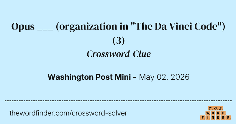 Opus ___ (organization in "The Da Vinci Code") crossword clue image