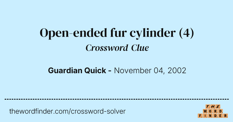 Open-ended fur cylinder crossword clue image