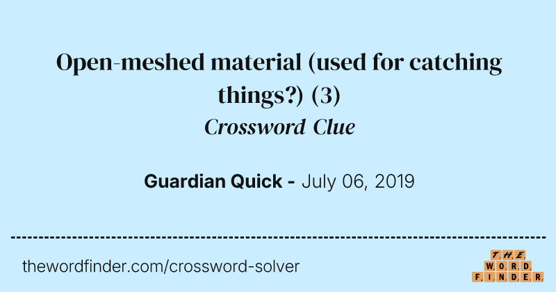 Open-meshed material (used for catching things?) crossword clue image