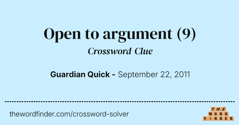Open to argument crossword clue image