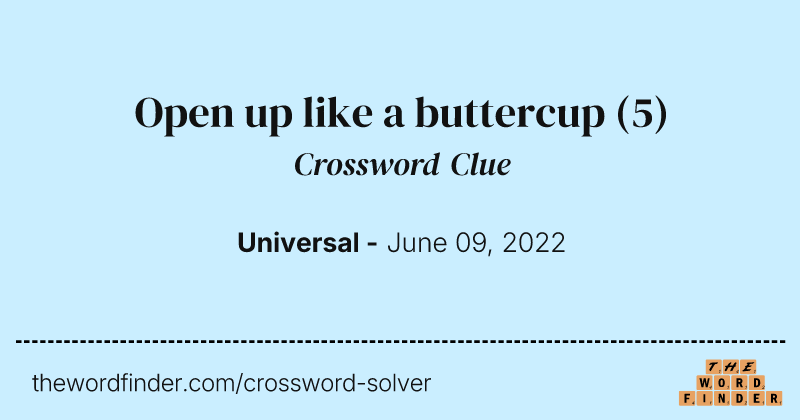 Open up like a buttercup crossword clue image