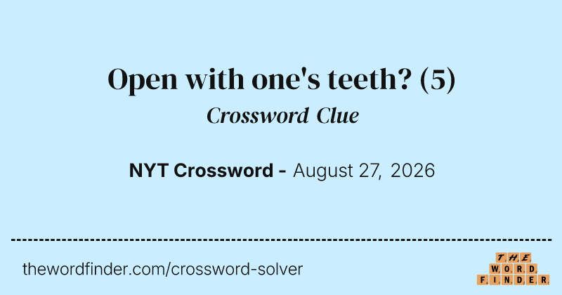 Open with one's teeth? crossword clue image