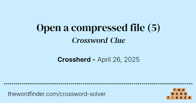 Open a compressed file crossword clue image