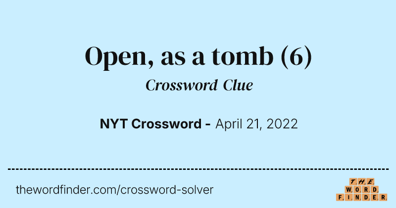 Open, as a tomb crossword clue image