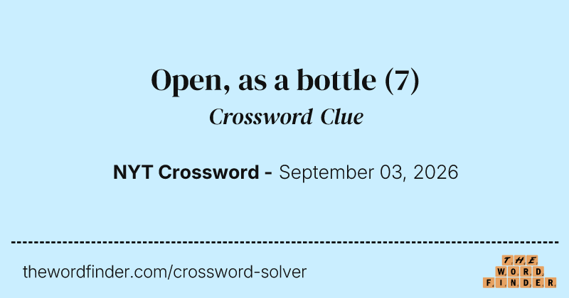 Open, as a bottle crossword clue image