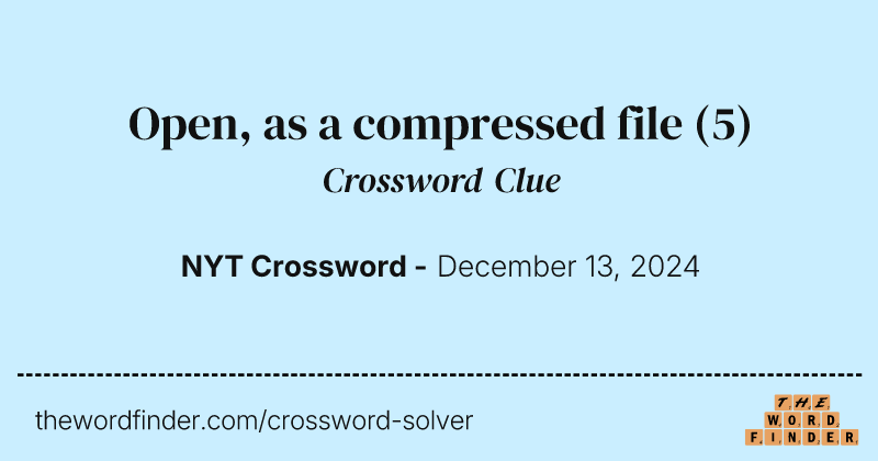 Open, as a compressed file crossword clue image