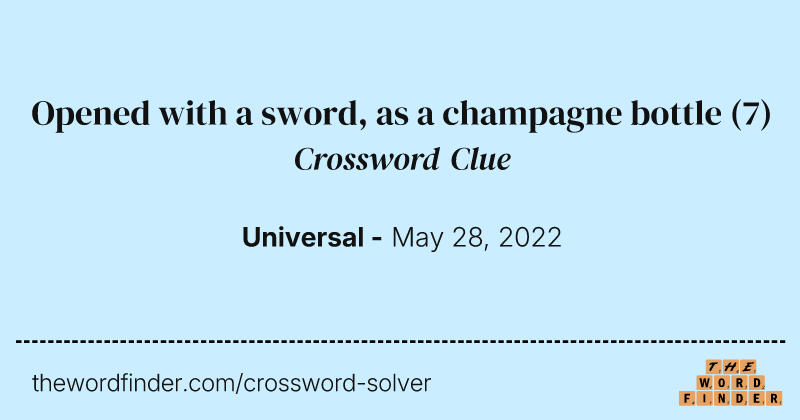 Opened with a sword, as a champagne bottle crossword clue image